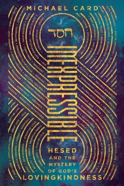 Cover for Michael Card · Inexpressible – Hesed and the Mystery of God's Lovingkindness (Paperback Book) (2018)