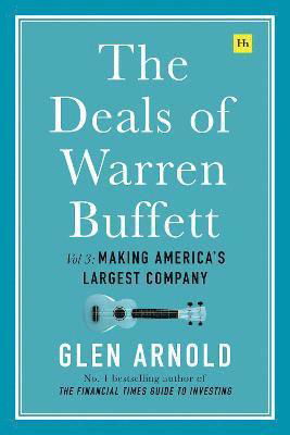 Cover for Glen Arnold · The Deals of Warren Buffett Volume 3: Making America’s largest company (Gebundenes Buch) (2021)