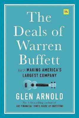 Cover for Glen Arnold · The Deals of Warren Buffett Volume 3: Making America’s largest company (Hardcover bog) (2021)