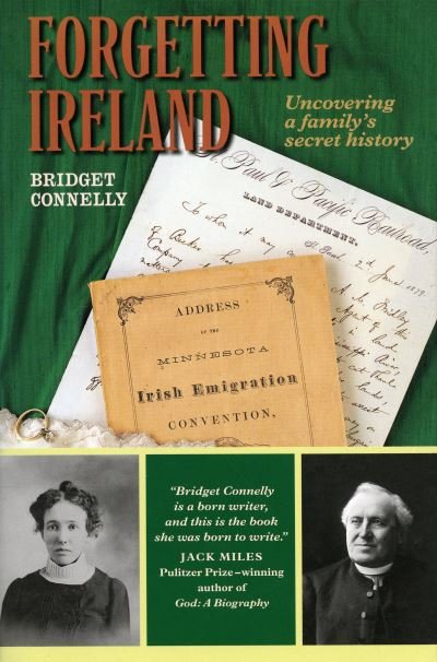 Forgetting Ireland - Bridget Connelly - Books - Minnesota Historical Society Press,U.S. - 9780873514491 - March 17, 2003