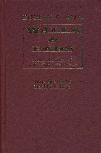 Cover for Eugene V Debs · Walls &amp; Bars: Prisons and Prison Life in the (Hardcover Book) (2000)