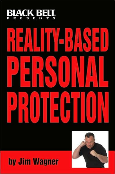 Reality-based Personal Protection - Wagner J - Books - Black Belt Communications - 9780897501491 - 2006