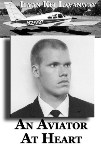 Cover for Ilyan Kei Lavanway · An Aviator at Heart (Paperback Book) (2014)