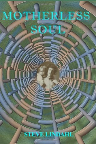 Cover for Steve Lindahl · Motherless Soul (Paperback Book) (2009)