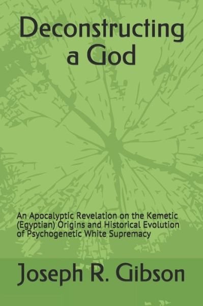 Cover for Joseph R Gibson · Deconstructing a God (Paperback Bog) (2019)