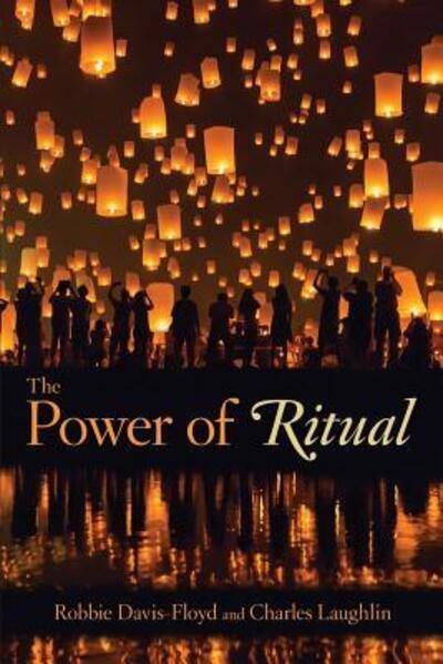 Cover for Professor Robbie Davis-Floyd · The Power of Ritual (Pocketbok) (2016)