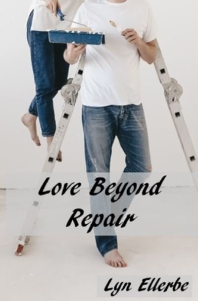 Cover for Lyn Ellerbe · Love Beyond Repair (Pocketbok) (2021)