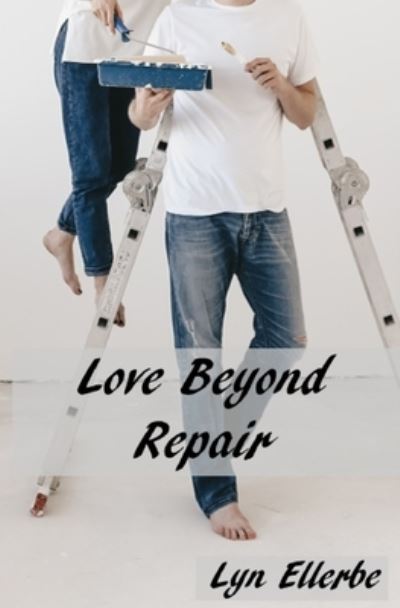 Cover for Lyn Ellerbe · Love Beyond Repair (Paperback Book) (2021)