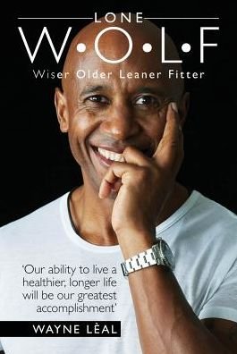 Cover for Wayne Leal · LONE W*O*L*F: Wiser Older Leaner Fitter (Paperback Book) (2019)