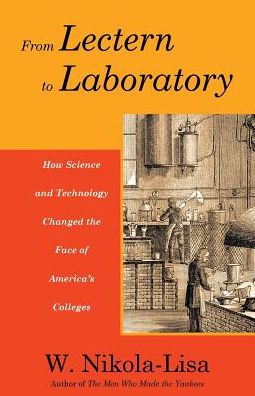 Cover for W Nikola-Lisa · From Lectern to Laboratory: How Science and Technology Changed the Face of America's Colleges (Pocketbok) (2019)