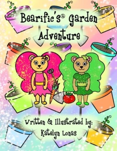 Cover for Katelyn Lonas · Bearific's (R) Garden Adventure (Paperback Book) (2020)