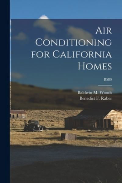 Cover for Baldwin M (Baldwin Munger) 1 Woods · Air Conditioning for California Homes; B589 (Paperback Book) (2021)