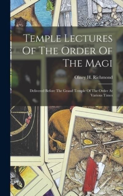 Cover for Olney H. Richmond · Temple Lectures of the Order of the Magi (Bok) (2022)