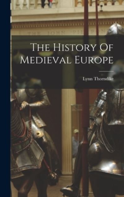 Cover for Lynn Thorndike · History of Medieval Europe (Bok) (2022)