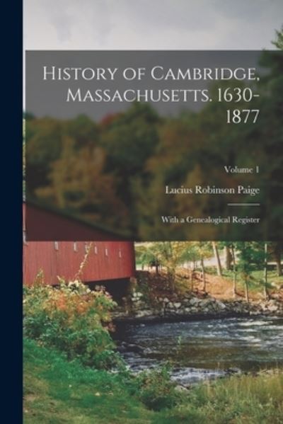 Cover for Lucius Robinson Paige · History of Cambridge, Massachusetts. 1630-1877 (Book) (2022)
