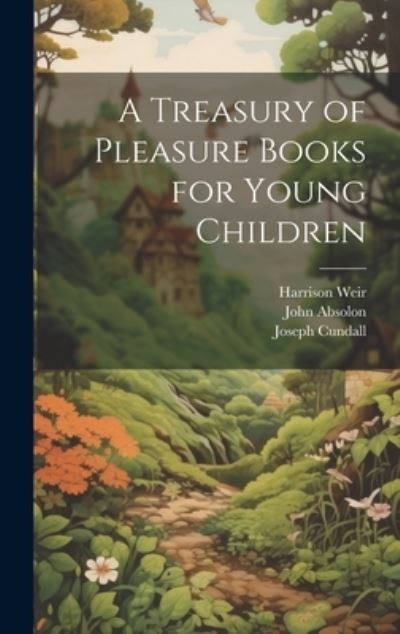 Treasury of Pleasure Books for Young Children - Joseph Cundall - Bücher - Creative Media Partners, LLC - 9781020809491 - 18. Juli 2023