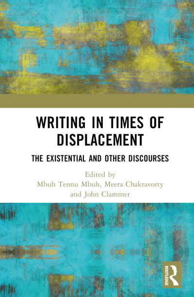 Cover for Mbuh Tennu Mbuh · Writing in Times of Displacement: The Existential and Other Discourses (Hardcover Book) (2022)