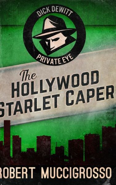 Cover for Robert Muccigrosso · The Hollywood Starlet Caper (Hardcover Book) (2021)