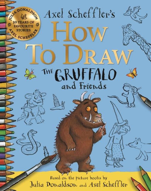 How to Draw The Gruffalo and Friends: Learn to draw ten of your favourite characters with step-by-step guides - Axel Scheffler - Bøger - Pan Macmillan - 9781035001491 - 4. maj 2023