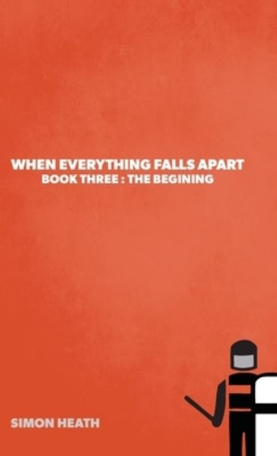 Cover for Simon Heath · When Everything Falls Apart (Hardcover Book) (2021)