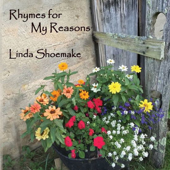 Linda Shoemake · Rhymes for My Reasons (Paperback Book) (2019)