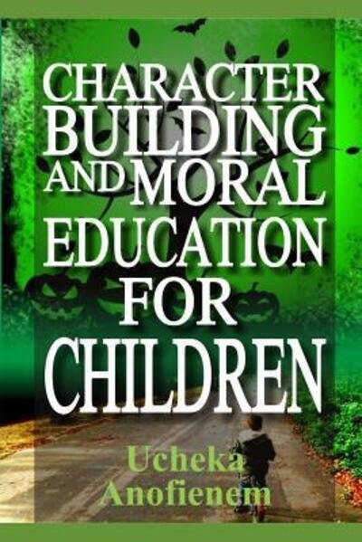 Cover for Ucheka Anofienem · Character Building and Moral Education for Children (Paperback Book) (2019)