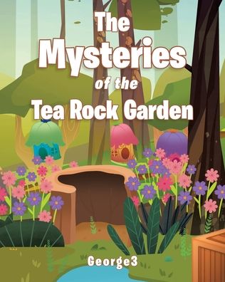 Cover for George3 · The Mysteries of the Tea Rock Garden (Pocketbok) (2021)