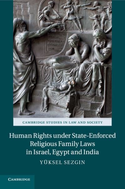 Cover for Sezgin, Yuksel (Syracuse University, New York) · Human Rights under State-Enforced Religious Family Laws in Israel, Egypt and India - Cambridge Studies in Law and Society (Paperback Book) (2015)