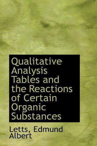 Cover for Letts Edmund Albert · Qualitative Analysis Tables and the Reactions of Certain Organic Substances (Paperback Book) (2009)