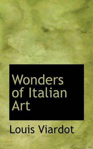 Cover for Louis Viardot · Wonders of Italian Art (Paperback Book) (2009)