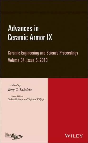 Cover for JC LaSalvia · Advances in Ceramic Armor IX, Volume 34, Issue 5 - Ceramic Engineering and Science Proceedings (Inbunden Bok) [Volume 34, Issue 5 edition] (2013)
