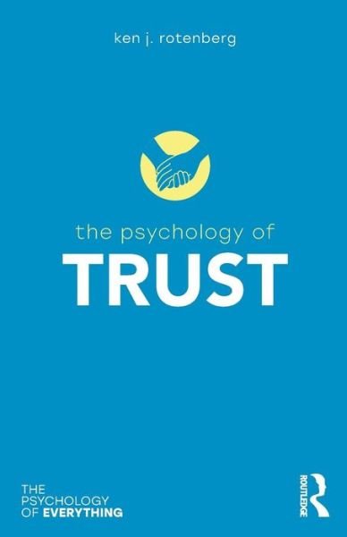 Cover for Rotenberg, Ken (University of Keele, UK) · The Psychology of Trust - The Psychology of Everything (Paperback Book) (2018)