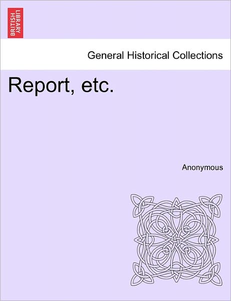Cover for Anonymous · Report, Etc. (Paperback Book) (2011)