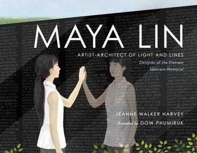 Cover for Jeanne Walker Harvey · Maya Lin: Artist-Architect of Light and Lines (Hardcover Book) [First Edition. edition] (2017)