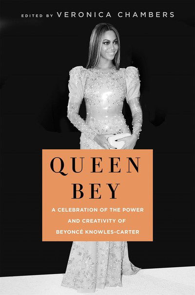 Cover for Veronica Chambers · Queen Bey: A Celebration of the Power and Creativity of Beyonce Knowles-Carter (Paperback Book) (2019)