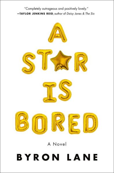 Cover for Byron Lane · A Star Is Bored: A Novel (Hardcover Book) (2020)