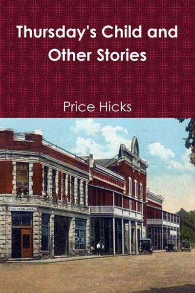 Cover for Price Hicks · Thursday's Child and Other Stories (Paperback Bog) (2014)