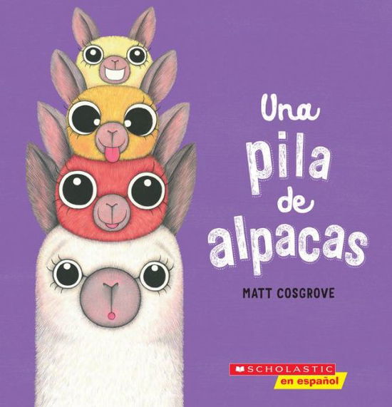 Cover for Matt Cosgrove · A pila de alpacas (A Stack of Alpacas) (Paperback Book) [Spanish edition] (2022)