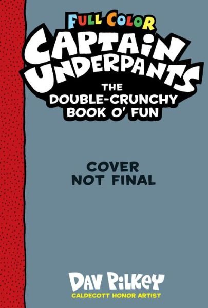 Captain Underpants Double Crunchy Book o'Fun (Full Colour) - Dav Pilkey - Bøger - Scholastic US - 9781338814491 - 29. november 2022