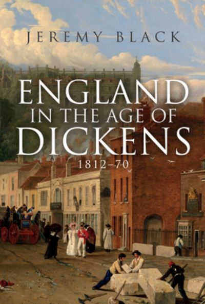 Cover for Jeremy Black · England in the Age of Dickens: 1812-70 (Taschenbuch) (2023)