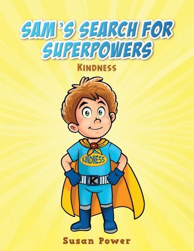 Cover for Susan Power · Sam's Search for Superpowers: Kindness (Hardcover Book) (2023)