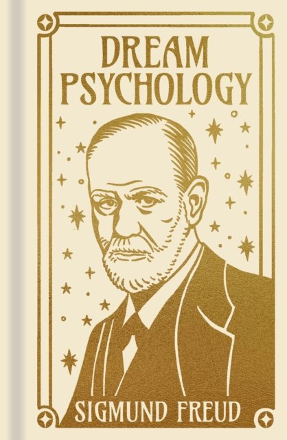 Cover for Sigmund Freud · Dream Psychology - Arcturus Ornate Classics (Hardcover bog) (2024)
