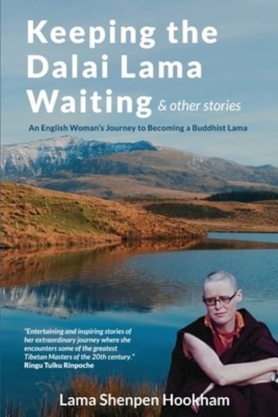 Cover for Lama Shenpen Hookham · Keeping the Dalai Lama Waiting &amp; Other Stories: An English Woman's Journey to Becoming a Buddhist Lama (Pocketbok) (2021)