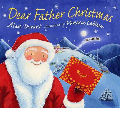 Dear Father Christmas - Alan Durant - Bücher - Walker Books Ltd - 9781406351491 - 3. Oktober 2013