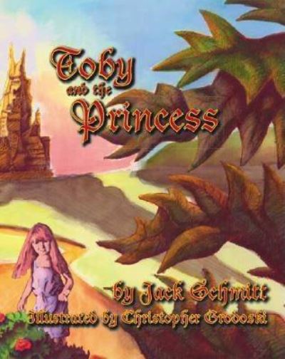 Cover for Jack Schmitt · Toby and the Princess (Paperback Book) (2006)