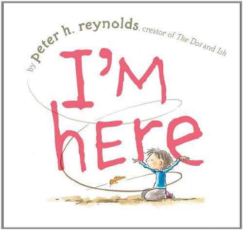 Cover for Peter H. Reynolds · I'm Here (Gebundenes Buch) (2011)