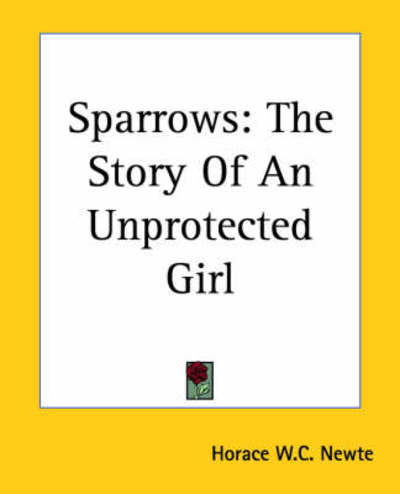 Cover for Horace W.c. Newte · Sparrows: the Story of an Unprotected Girl (Paperback Bog) (2004)