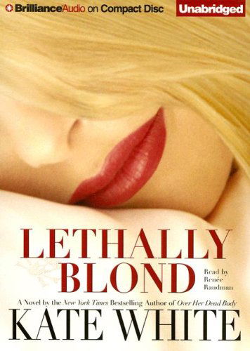 Cover for Kate White · Lethally Blond (Bailey Weggins Series) (Audiobook (CD)) [Unabridged edition] (2007)