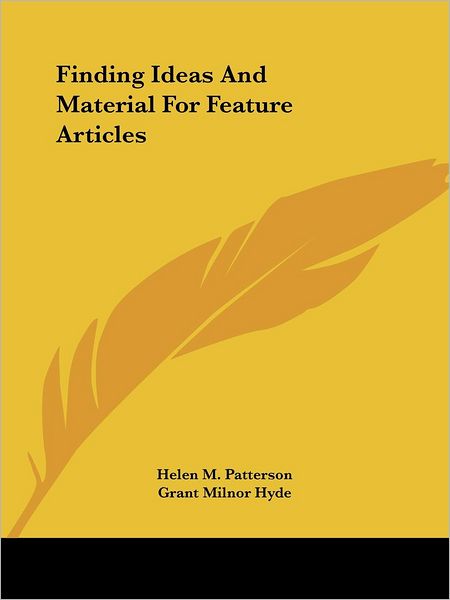 Cover for Grant Milnor Hyde · Finding Ideas and Material for Feature Articles (Paperback Book) (2005)