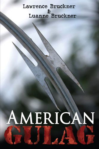 Cover for Lawrence Bruckner · American Gulag (Paperback Book) (2006)